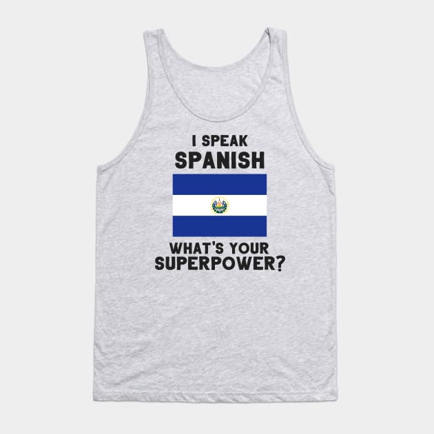 I Speak Spanish - What's Your Superpower? Tank Top by deftdesigns